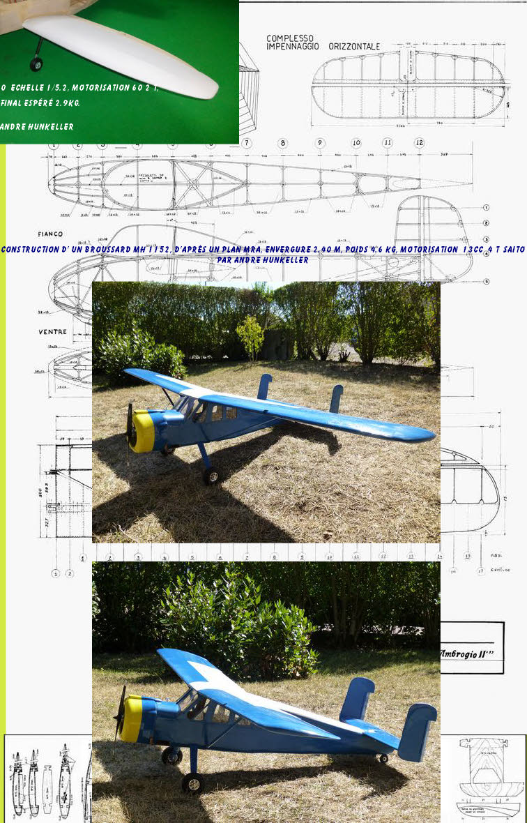 Construction d’ un Broussard MH 1152, d'après un plan MRA, envergure 2.40 m, poids 4.6 kg, motorisation  13CC  4 T  Saito
Par andre hunkeller