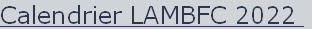 Calendrier LAMBFC 2022 