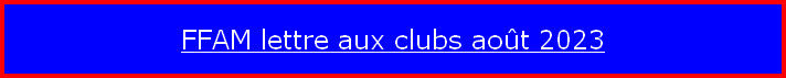FFAM lettre aux clubs août 2023